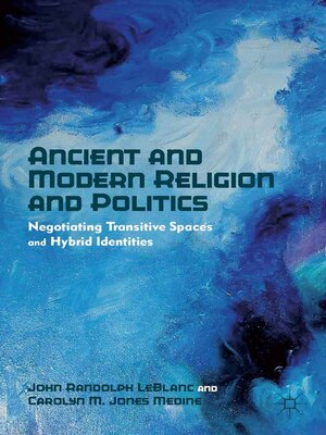 cover image of Ancient and Modern Religion and Politics